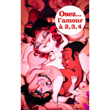 Osez : Osez faire l'amour à 2,3,4...